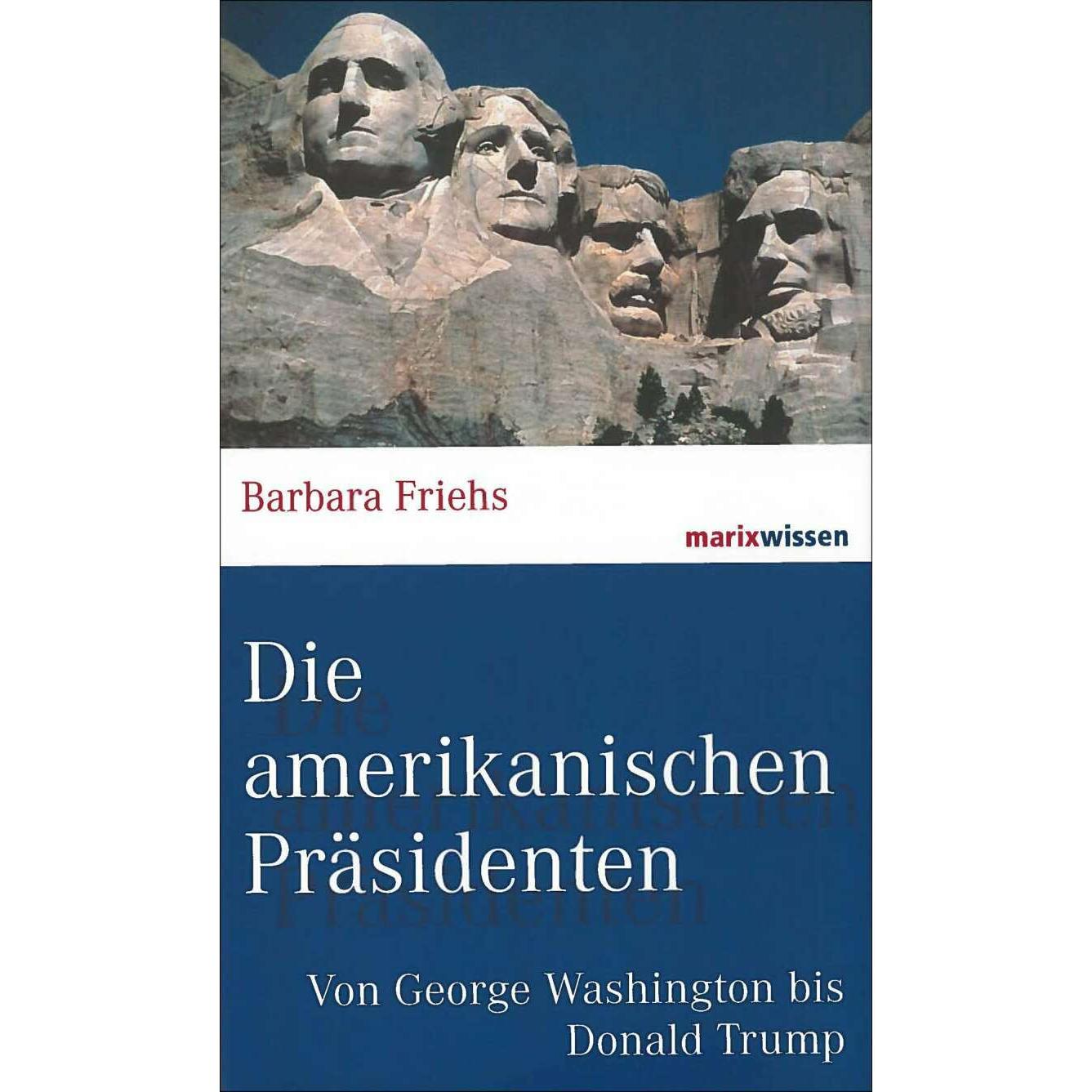 Die amerikanischen Präsidenten, Sachbücher von Barbara Friehs