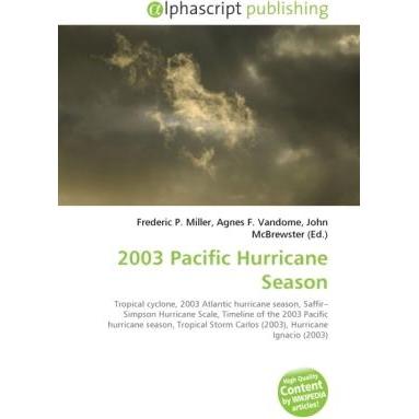 2003 Pacific Hurricane Season, Fachbücher von Agnes F. Vandome, Frederic P. Miller, John McBrewster