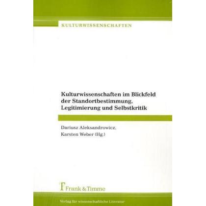 Thumbnail - Kulturwissenschaften im Blickfeld der Standortbestimmung, Legitimierung und Selbstkritik, Fachbücher von Karsten Weber, ...