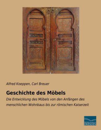Produktbild Geschichte des Möbels (Deutsch, Alfred Koeppen, Carl Breuer, 2014)