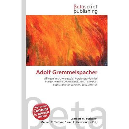 Thumbnail - Adolf Gremmelspacher, Fachbücher von Lambert M. Surhone, Mariam T. Tennoe, Susan F. Henssonow