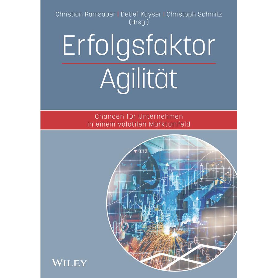 Erfolgsfaktor Agilität, Fachbücher von Detlef Kayser, Christian Ramsauer, Christoph Schmitz