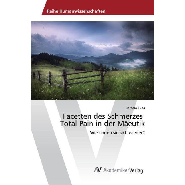 Facetten des Schmerzes Total Pain in der Mäeutik, Fachbücher