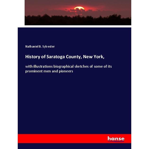 History of Saratoga County, New York, Fachbücher von Nathaniel B. Sylvester