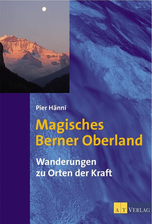 Produktbild Magisches Berner Oberland (Deutsch, Pier Hänni)