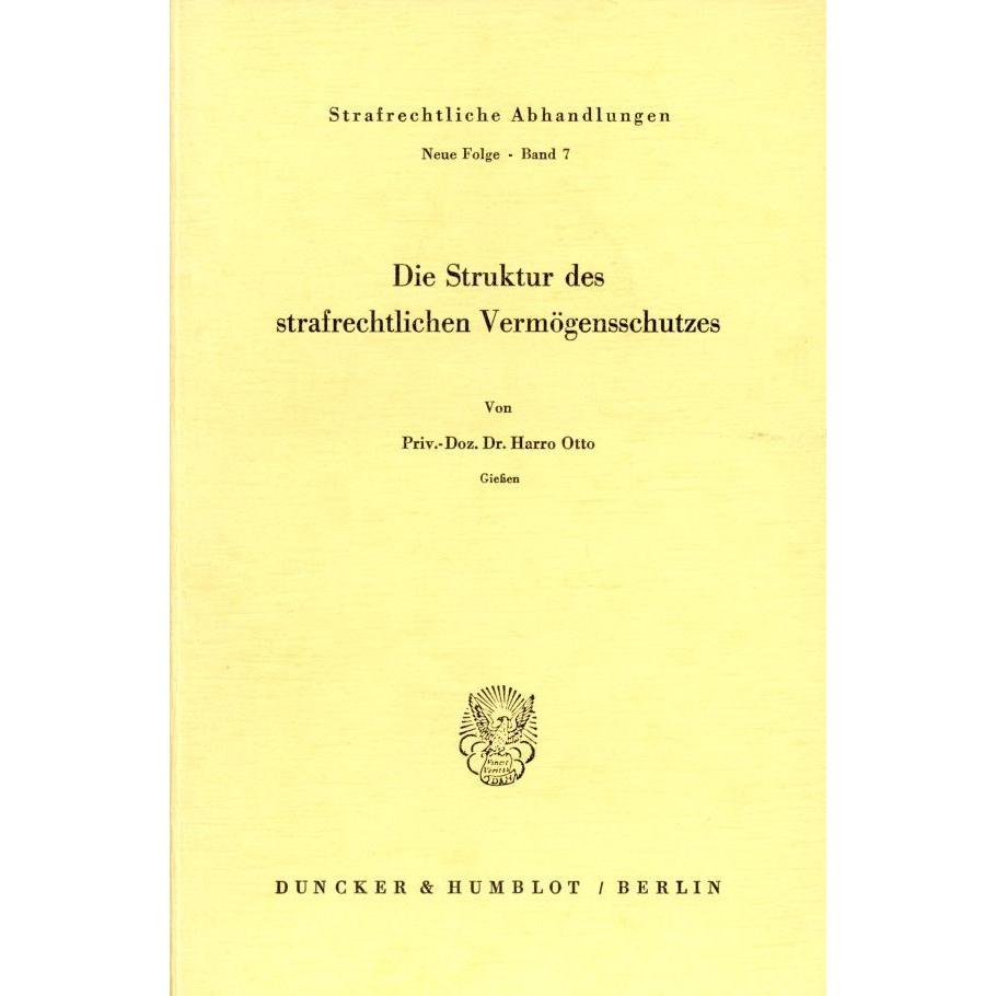 Die Struktur des strafrechtlichen Vermögensschutzes., Fachbücher von Harro Otto