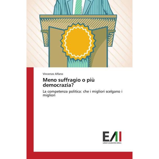 Meno suffragio o più democrazia?, Fachbücher von Vincenzo Alfano