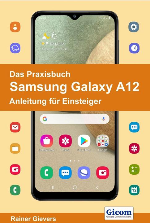 Produktbild Das Praxisbuch Samsung Galaxy A12 - Anleitung für Einsteiger (Deutsch, Rainer Gievers, 2021)