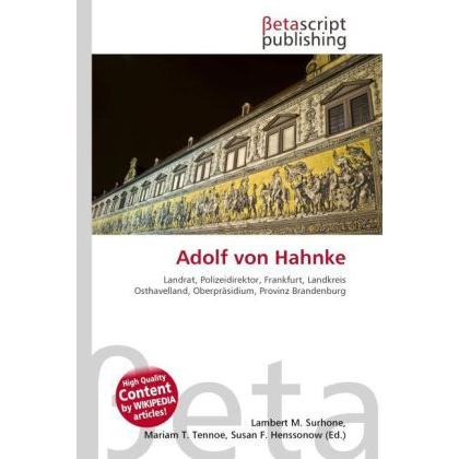 Adolf von Hahnke, Ratgeber von Lambert M. Surhone, Mariam T. Tennoe, Susan F. Henssonow