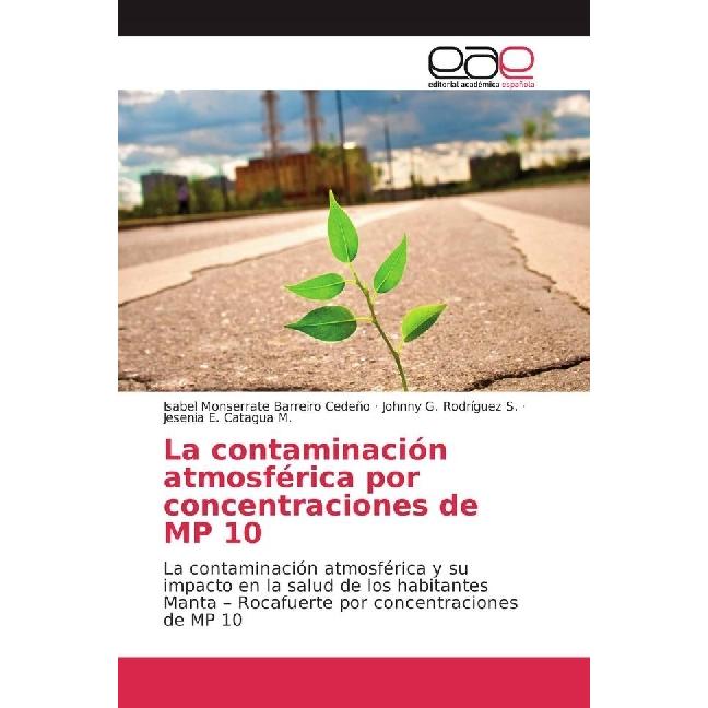 La contaminación atmosférica por concentraciones de MP 10, Fachbücher von Isabel Monserrate Barreiro Cedeño, Jesenia E. ...