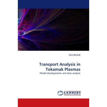 Transport Analysis in Tokamak Plasmas, Fachbücher von Sara Moradi