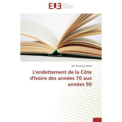 L'endettement de la Côte d'Ivoire des années 70 aux années 90, Fachbücher von Ben Soualiouo Meïte