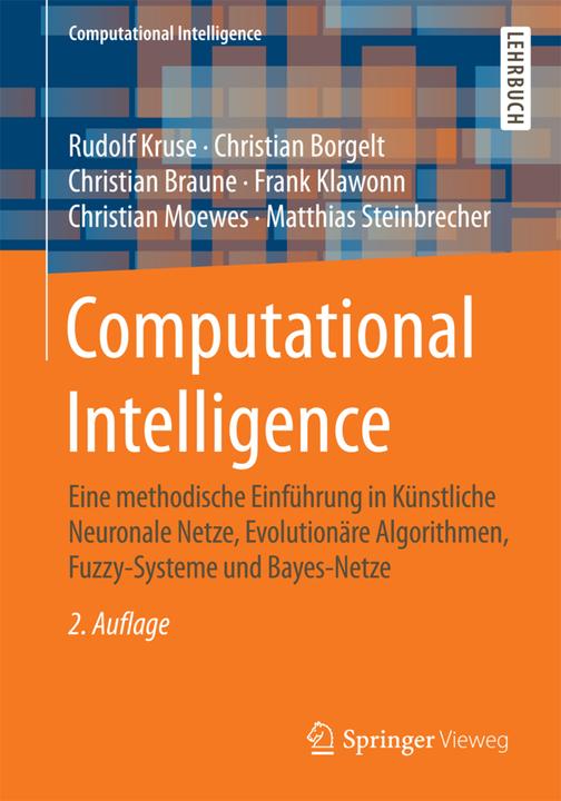 Produktbild Computational Intelligence (Deutsch, Christian Borgelt, Christian Braune, Christian Moewes, Frank Klawonn, Matthias Steinbrecher, Rudolf Kruse, 2015)