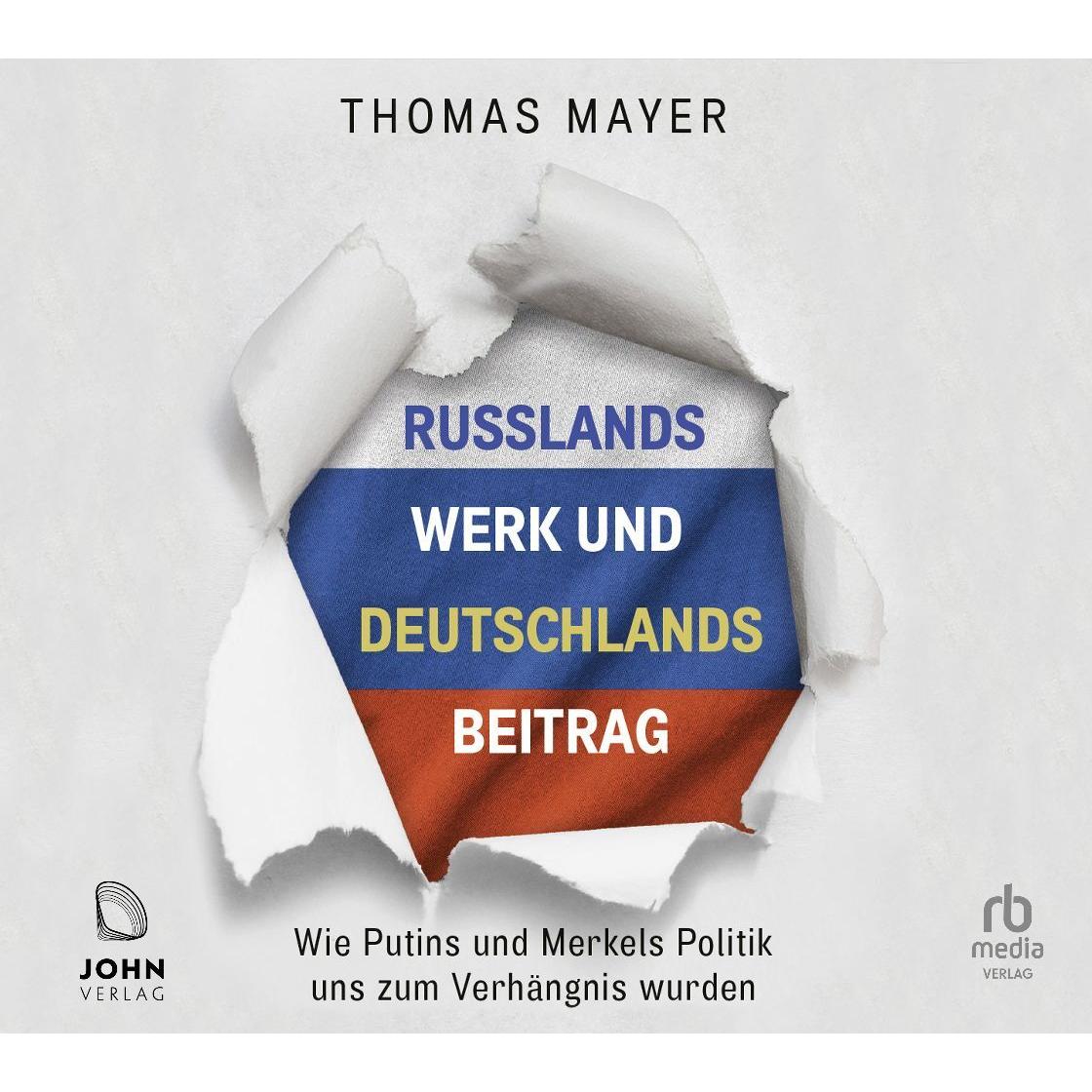 Russlands Werk und Deutschlands Beitrag, Hörbücher von Thomas Mayer