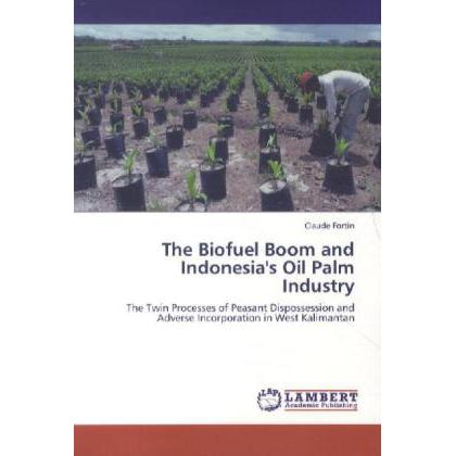 The Biofuel Boom and Indonesia's Oil Palm Industry, Fachbücher