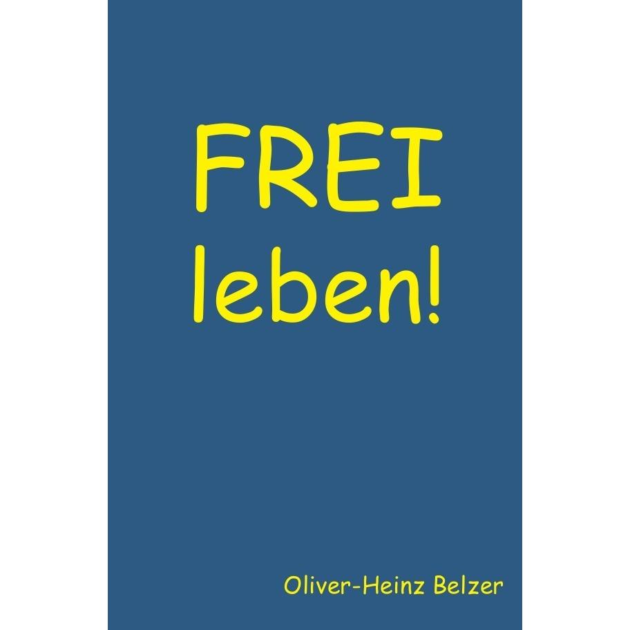 epubli FREI leben! (Oliver-Heinz Belzer, Deutsch), Sonstige Literatur