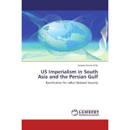 US Imperialism in South Asia and the Persian Gulf, Fachbücher von Sanjeev Kumar H.M.