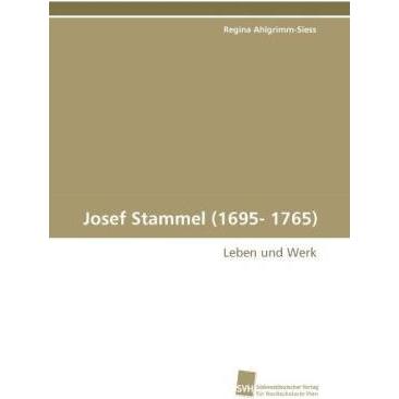 Josef Stammel (1695- 1765), Fachbücher von Regina Ahlgrimm-Siess