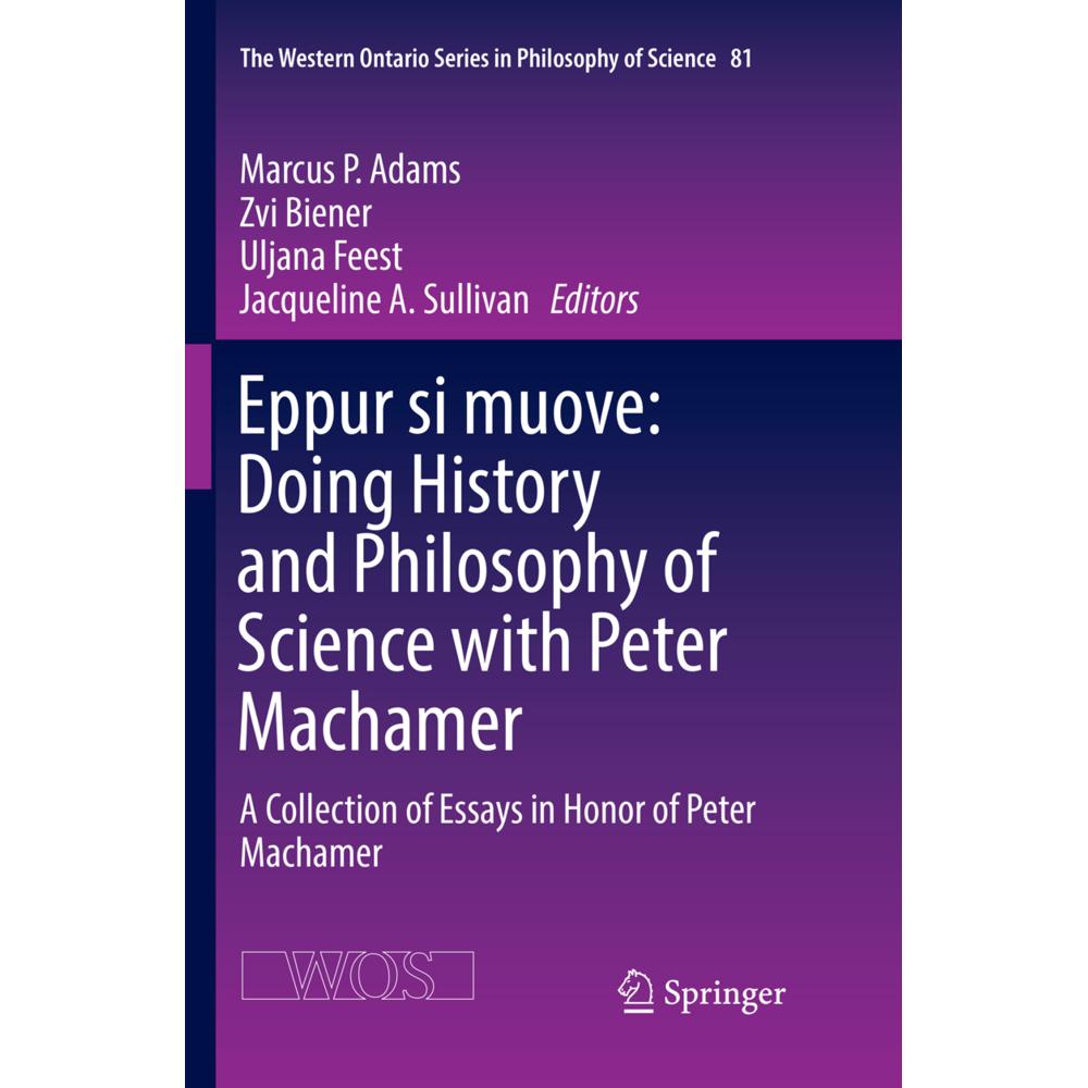 Eppur si muove: Doing History and Philosophy of Science with Peter Machamer, Fachbücher von Marcus P. Adams, Zvi Biener,...