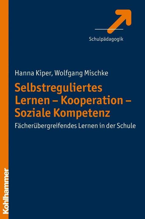 Produktbild Selbstreguliertes Lernen - Kooperation - Soziale Kompetenz (Deutsch, Hanna Kiper, Wolfgang Mischke, 2008)