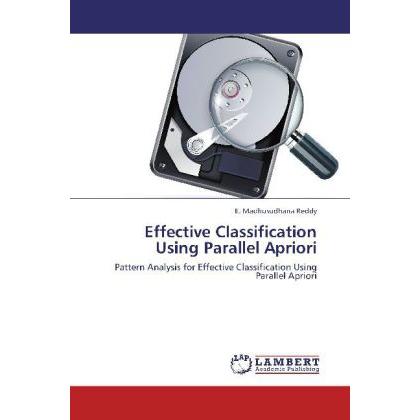 Effective Classification Using Parallel Apriori, Fachbücher von E. Madhusudhana Reddy