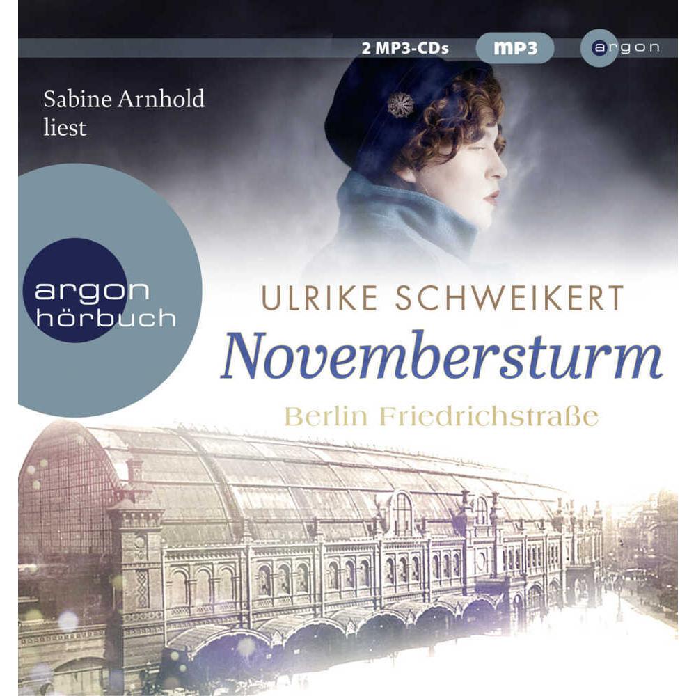 Berlin Friedrichstrasse: Novembersturm, Hörbücher von Ulrike Schweikert, Sabine Arnhold