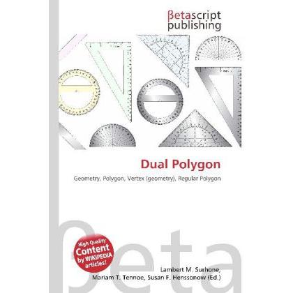 Dual Polygon, Fachbücher von Lambert M. Surhone, Mariam T. Tennoe, Susan F. Henssonow