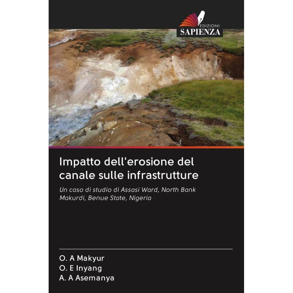 Impatto dell'erosione del canale sulle infrastrutture, Fachbücher von A. A Asemanya, O. A Makyur, O. E Inyang