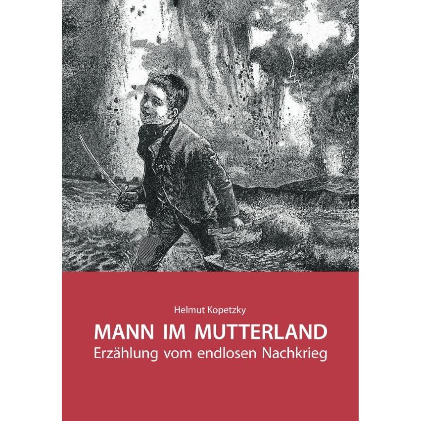 Mann Im Mutterland, Belletristik von Helmut Kopetzky