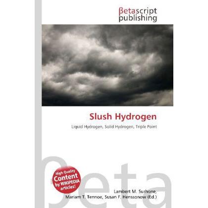 Slush Hydrogen, Fachbücher von Lambert M. Surhone, Susan F. Marseken, Miriam T. Timpledon