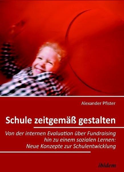 Produktbild Schule zeitgemäss gestalten (Deutsch, Alexander Pfister, 2011)