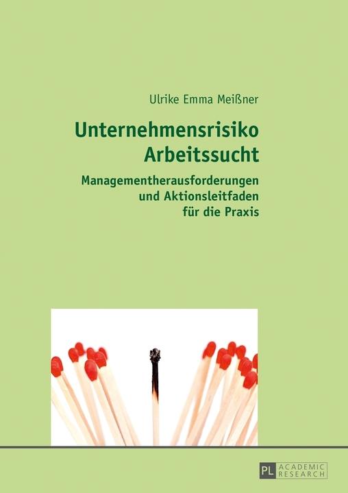 Produktbild Unternehmensrisiko Arbeitssucht (Deutsch, Ulrike Emma Meissner, 2017)
