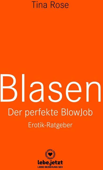 Immagine prodotto Blasen - Der perfekte Blowjob | Erotischer Ratgeber (Tedesco, Libri della Pantera Blu, Tina Rose, www.Lebe.Jetzt, 2021)