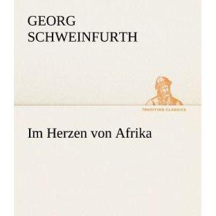 Im Herzen von Afrika, Belletristik von Georg Schweinfurth