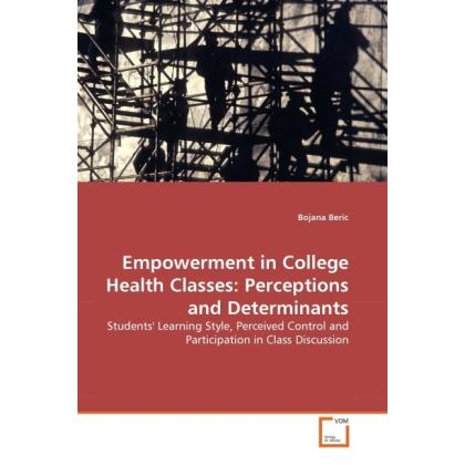 Empowerment in College Health Classes: Perceptions and Determinants, Fachbücher