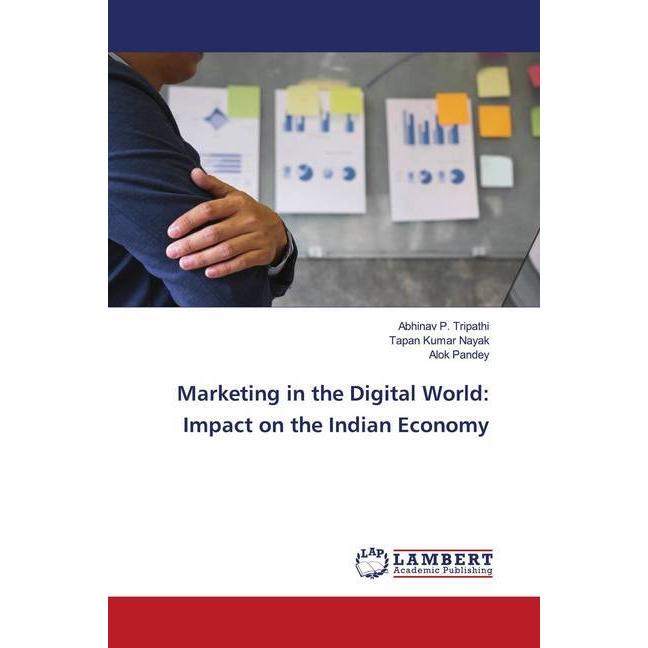 Marketing in the Digital World: Impact on the Indian Economy, Fachbücher von Abhinav P. Tripathi, Alok Pandey, Tapan Kum...