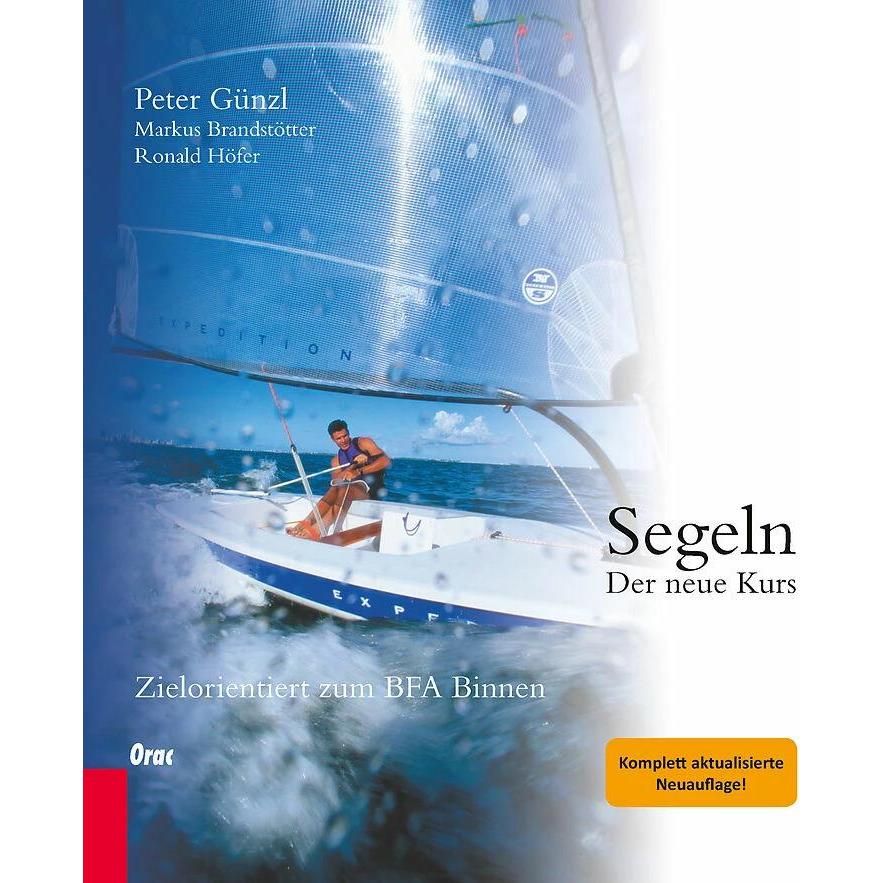 Segeln, Ratgeber von Peter Günzl, Ronald Höfer, Markus Brandstötter