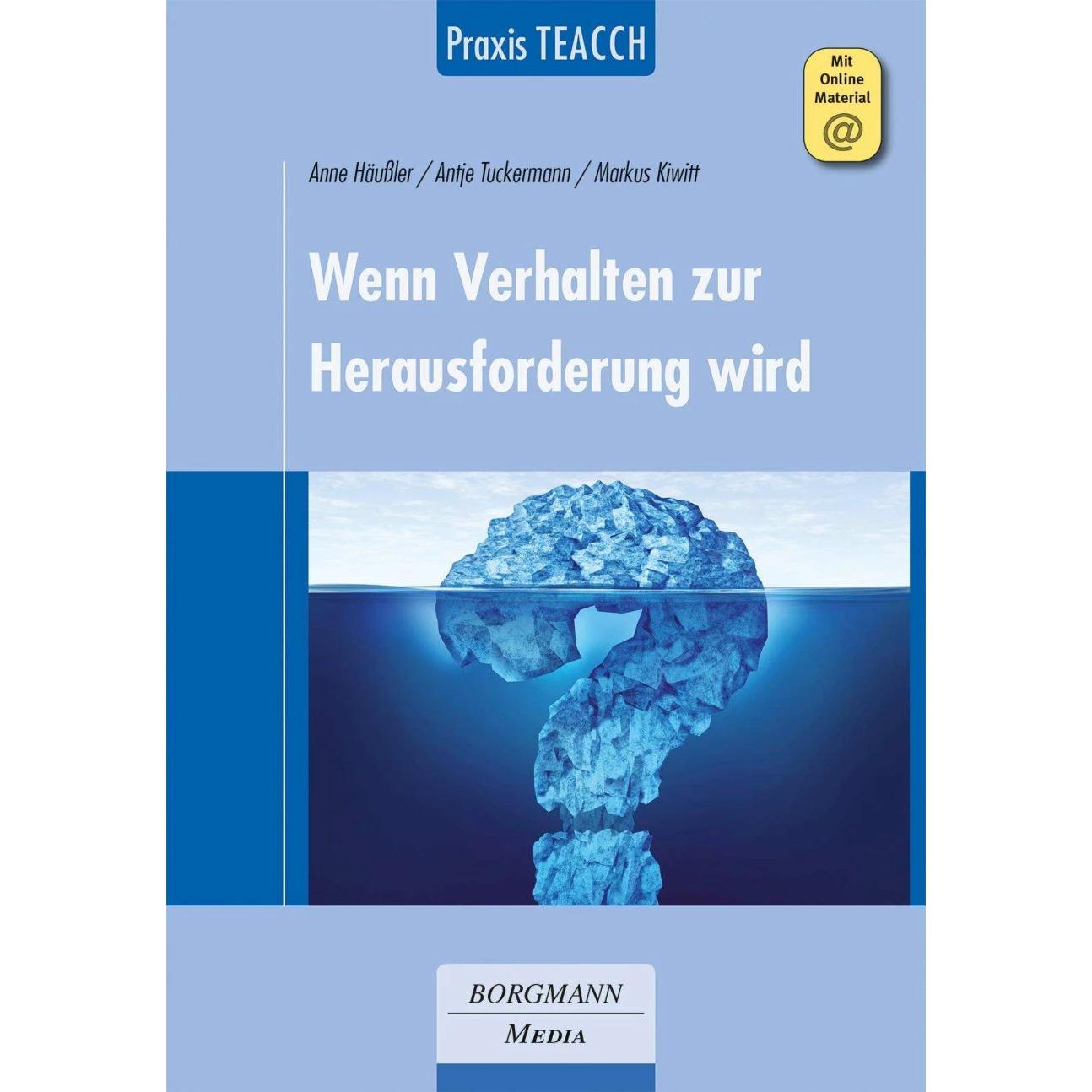 Praxis TEACCH: Wenn Verhalten zur Herausforderung wird, Fachbücher von Anne Häussler, Markus Kiwitt, Antje Tuckermann