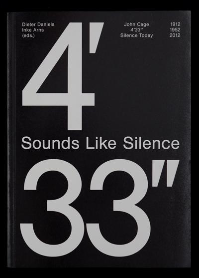 Produktbild Sounds Like Silence. John Cage - 4'33 (Deutsch, Dieter Daniels, Inke Arns, Jan Thoben, 2018)