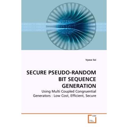 Secure Pseudo-Random Bit Sequence Generation, Fachbücher von Vyasa Sai
