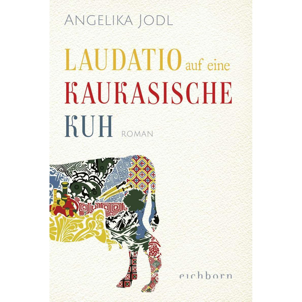 Laudatio auf eine kaukasische Kuh, Belletristik von Angelika Jodl