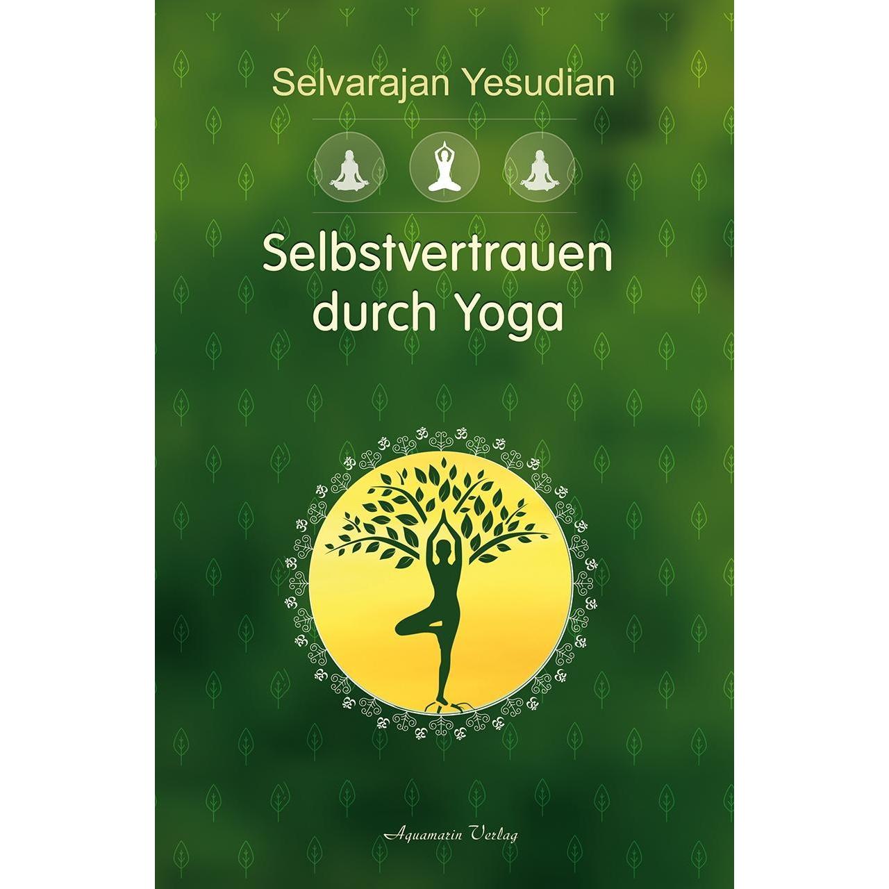 Selbstvertrauen durch Yoga, Ratgeber von Selvarajan Yesudian