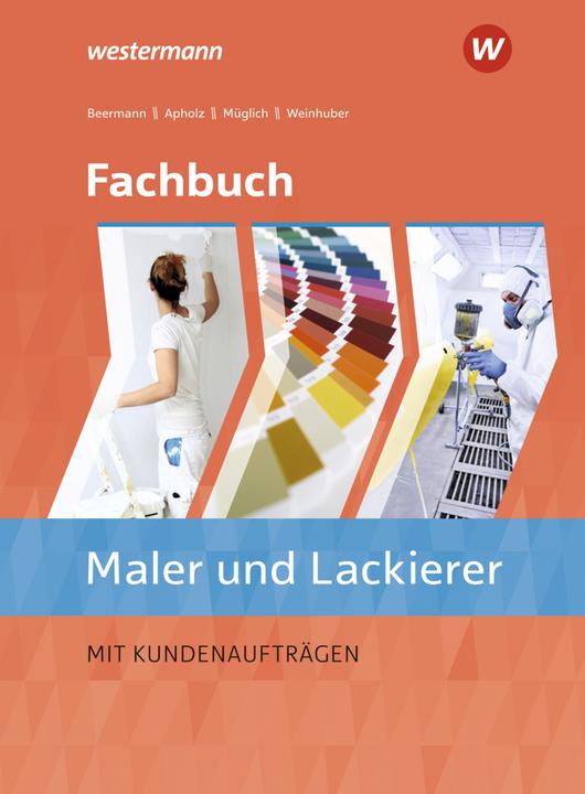 Produktbild Fachbuch Maler/-innen und Lackierer/-innen (Deutsch, Karl Weinhuber, Talke Apholz, Till Müglich, Werner Beermann, 2021)