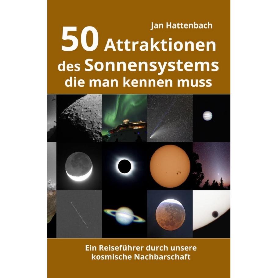 50 Attraktionen des Sonnensystems, die man kennen muss, Ratgeber von Jan Hattenbach