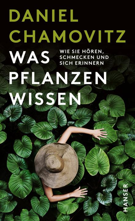Was Pflanzen wissen (Deutsch, Daniel Chamovitz, 2017)