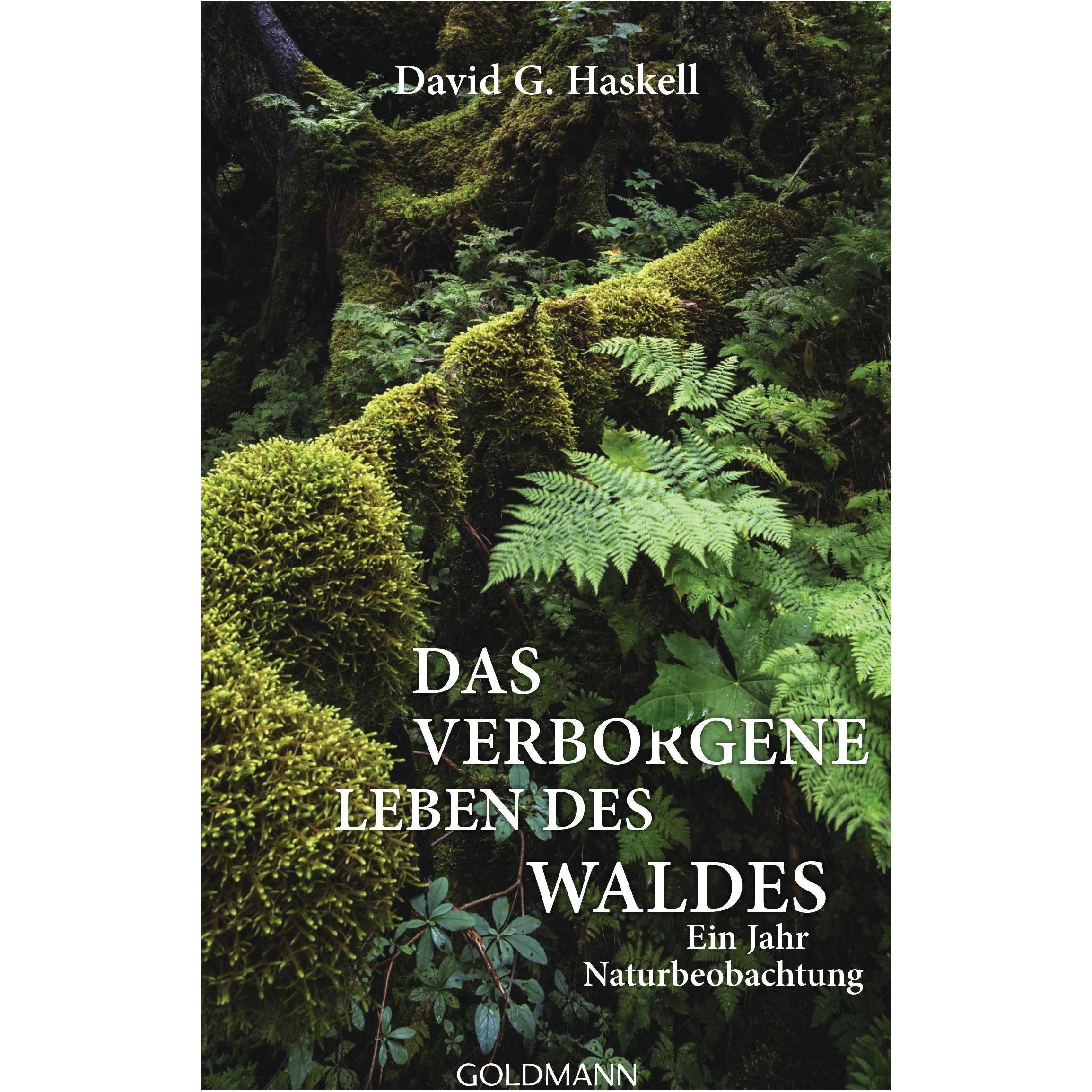 Das verborgene Leben des Waldes, Fachbücher von David G. Haskell