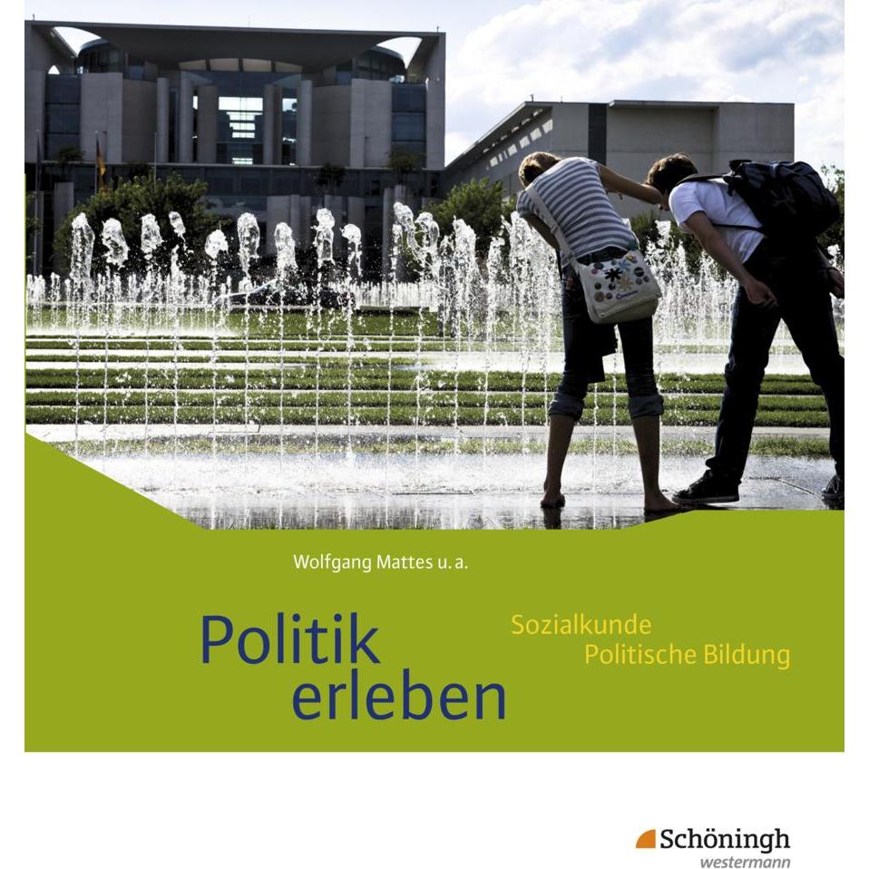 Politik erleben. Sozialkunde Politische Bildung, Schulbücher von Karin Herzig, Wolfgang Mattes, Thorsten Schaller
