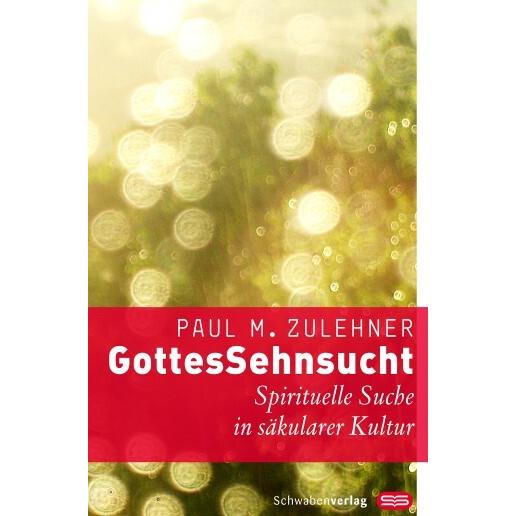 GottesSehnsucht, Sachbücher von Paul Michael Zulehner