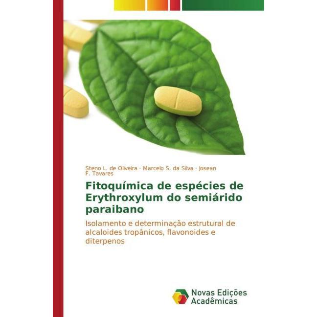 Fitoquímica de espécies de Erythroxylum do semiárido paraibano, Fachbücher von Steno L. de Oliveira, Josean F. Tavares, ...