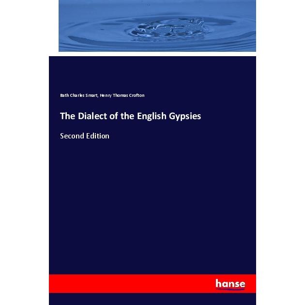 The Dialect of the English Gypsies, Fachbücher von Bath Charles Smart, Henry Thomas Crofton